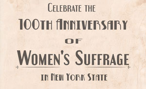 100th Anniversary of Women’s Suffrage in New York State